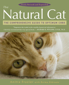 The Natural Cat : The Comprehensive Guide to Optimum Care Book