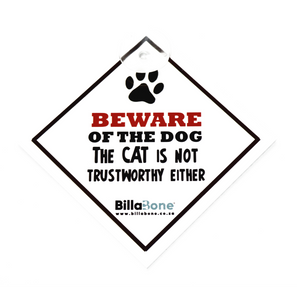 Beware of the Dog the Cat is Not Trustworthy Either - Billabone Sticker or Car Sign