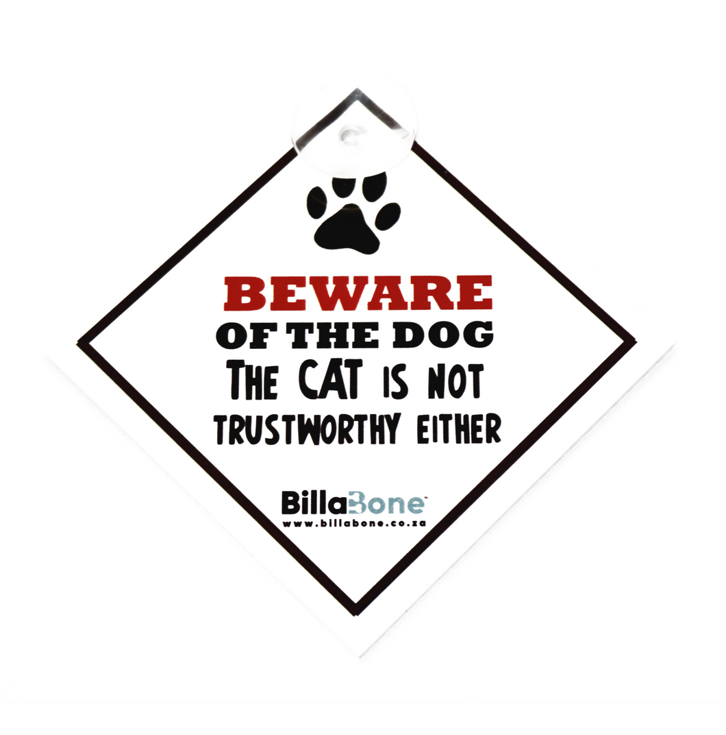 Beware of the Dog the Cat is Not Trustworthy Either - Billabone Sticker or Car Sign