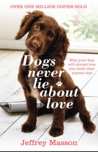 Dogs Never Lie About Love Book